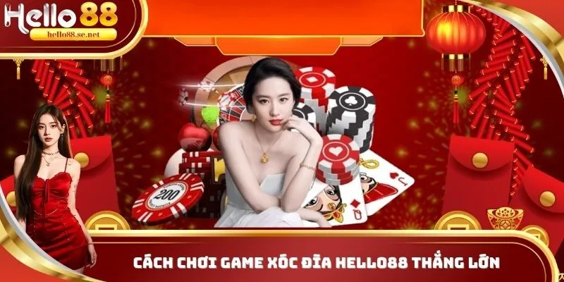 Chơi Xóc Đĩa HELLO | Tìm Hiểu Cách Chơi Và Bí Kíp Hay 3 Cách chơi xóc đĩa HELLOO88 tăng cơ hội thắng lớn