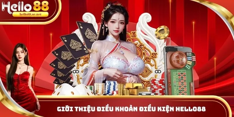 Giới thiệu chính sách điều khoản điều kiện HELLO88