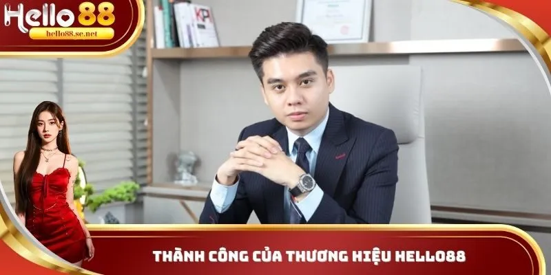 Những thành công vượt ngoài mong đợi của Hello88