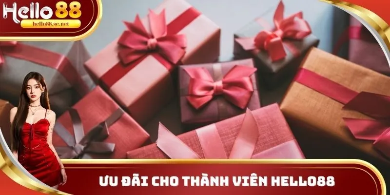 Ưu đãi cho thành viên Hello88