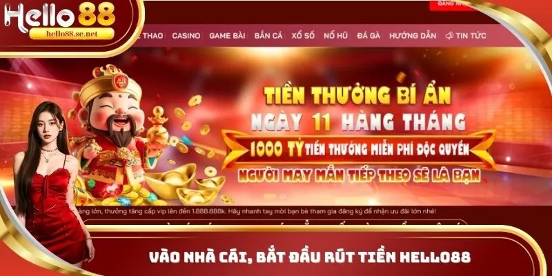 Vào nhà cái, bắt đầu rút tiền Hello88